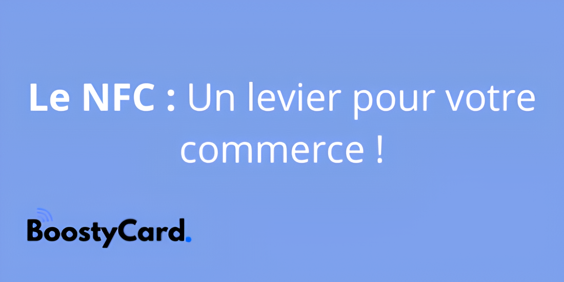 Comment booster votre commerce avec le NFC ?